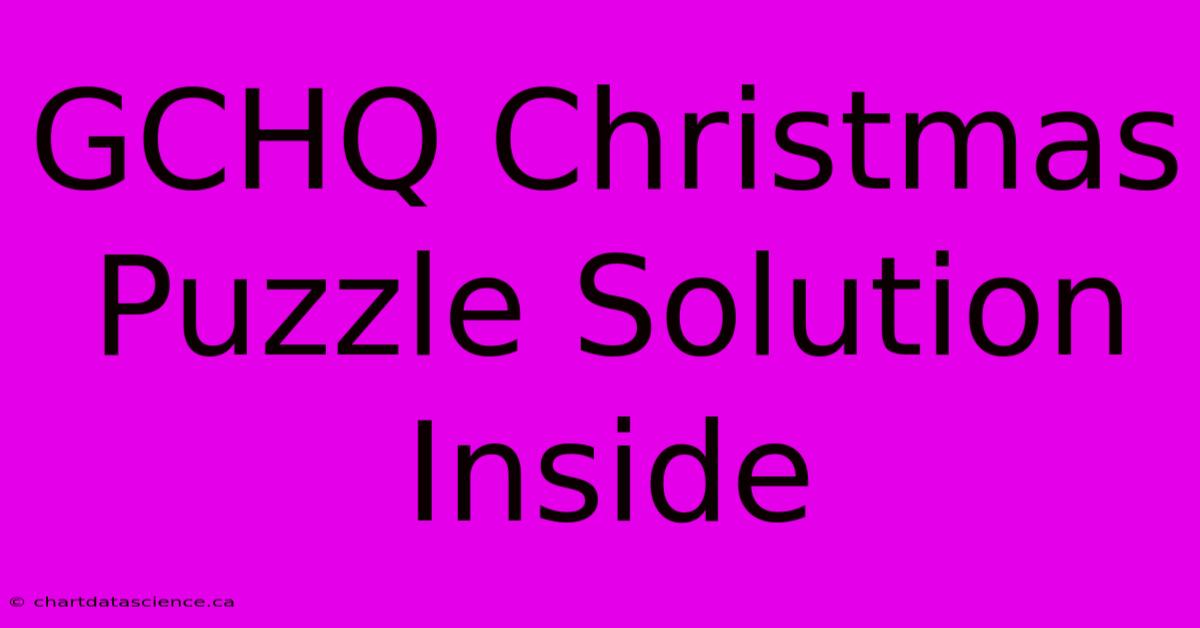 GCHQ Christmas Puzzle Solution Inside