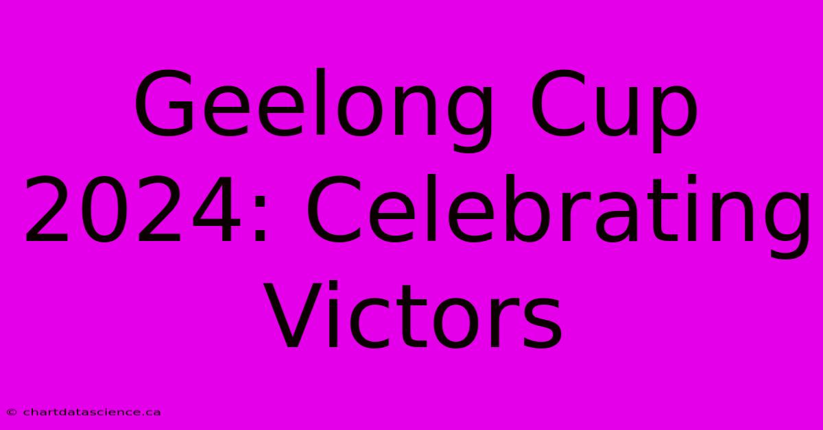 Geelong Cup 2024: Celebrating Victors 