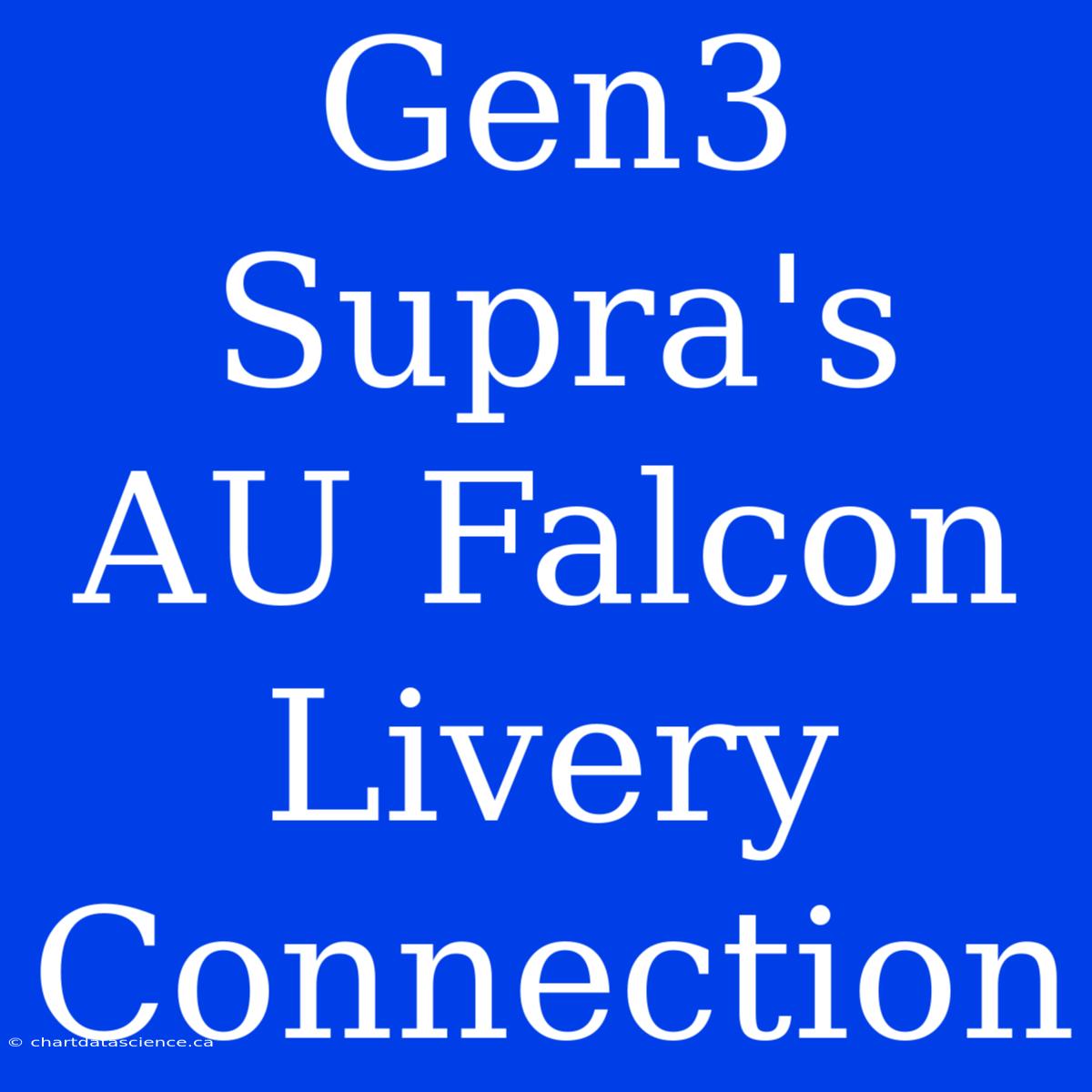 Gen3 Supra's  AU Falcon  Livery  Connection