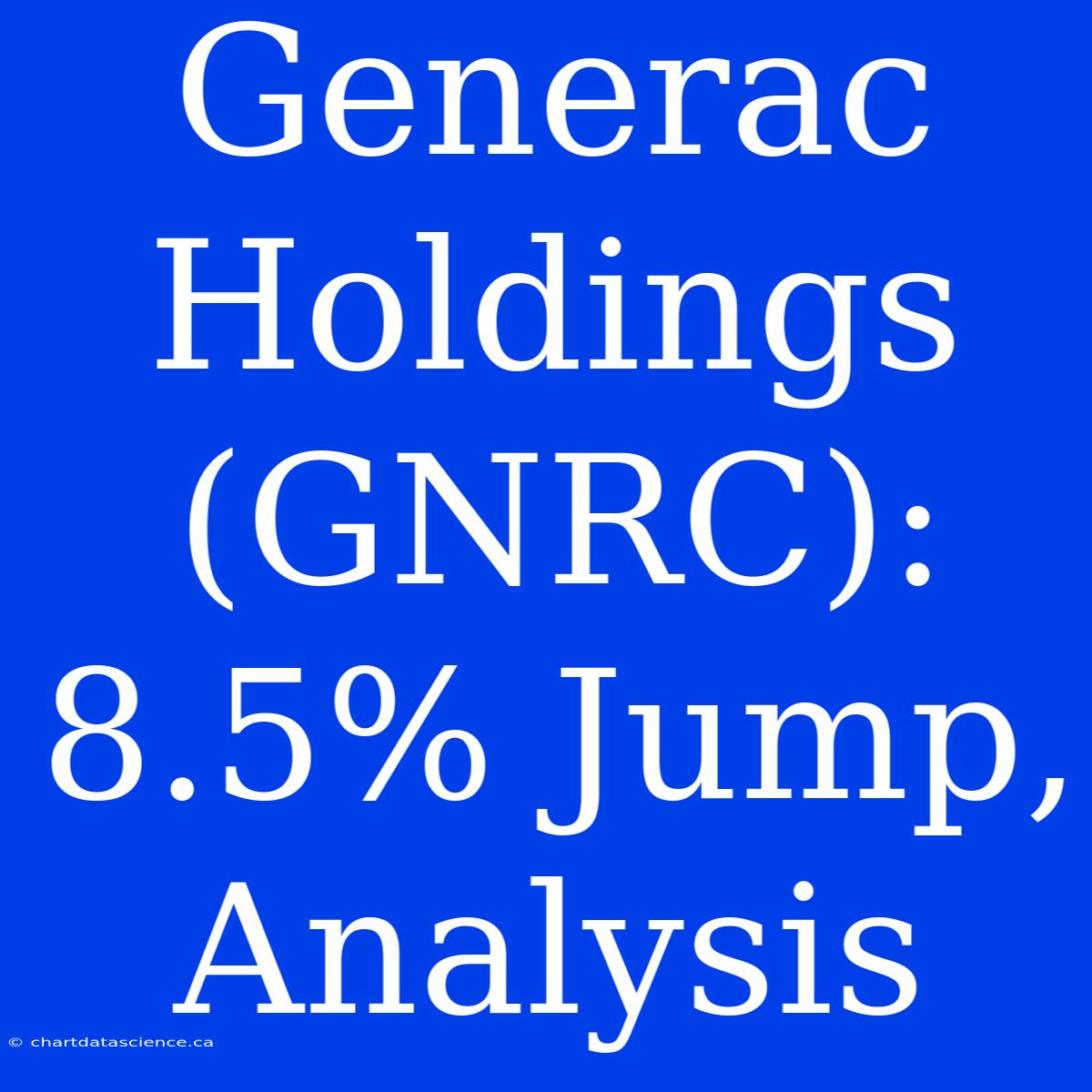 Generac Holdings (GNRC): 8.5% Jump, Analysis