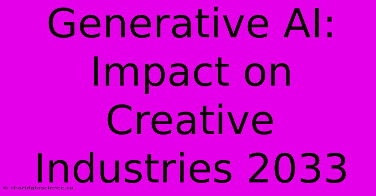 Generative AI: Impact On Creative Industries 2033