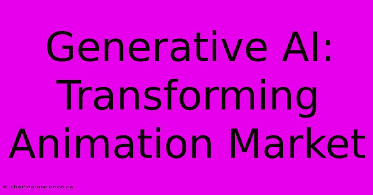 Generative AI: Transforming Animation Market