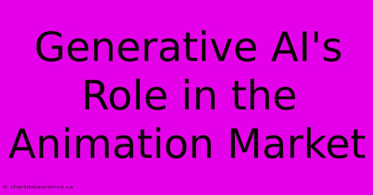 Generative AI's Role In The Animation Market