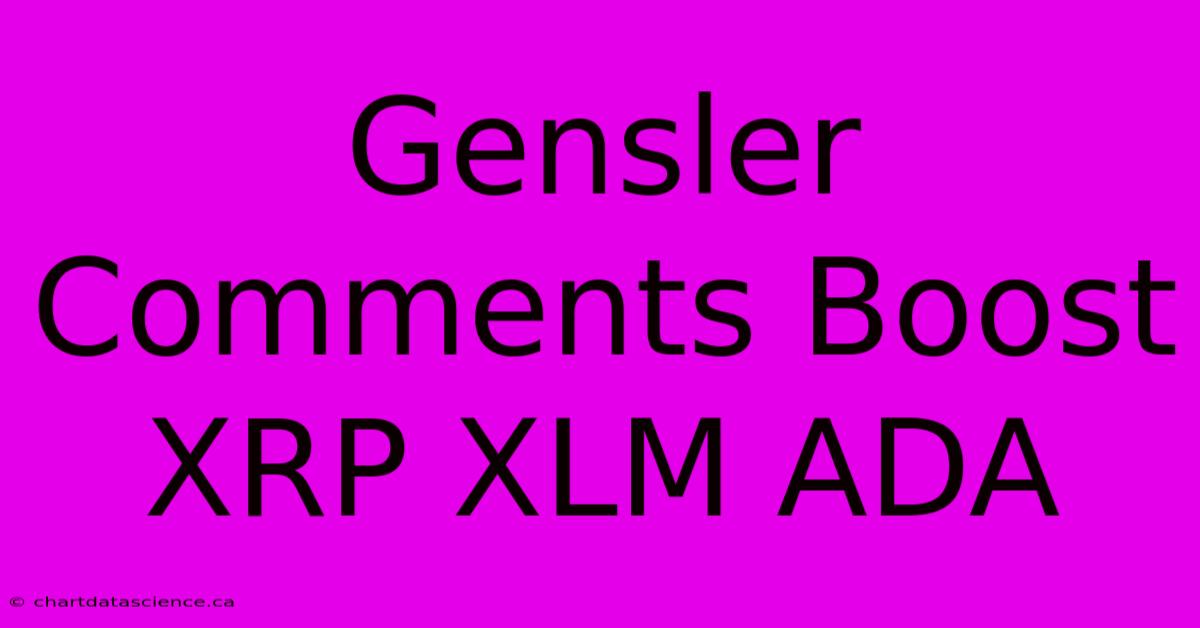 Gensler Comments Boost XRP XLM ADA