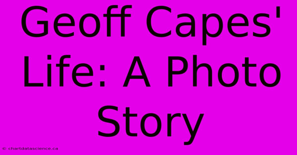 Geoff Capes' Life: A Photo Story