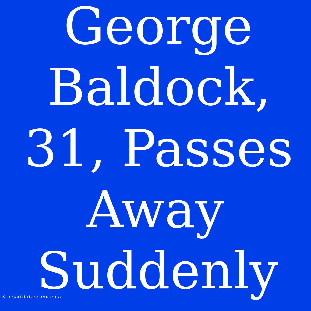 George Baldock, 31, Passes Away Suddenly