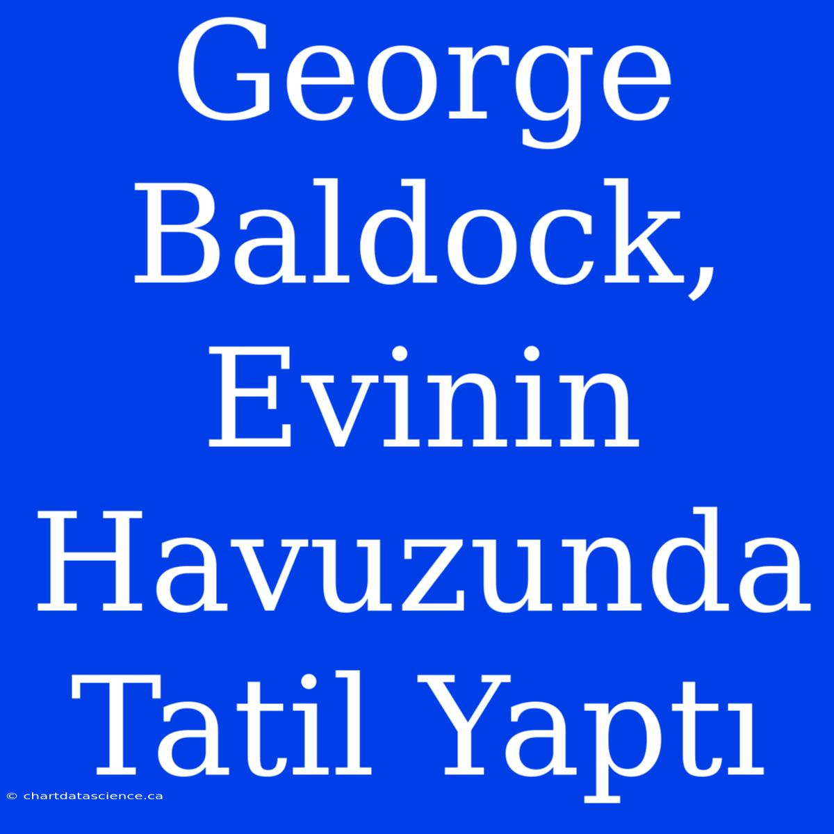 George Baldock, Evinin Havuzunda Tatil Yaptı