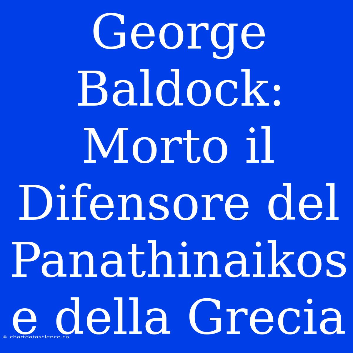 George Baldock: Morto Il Difensore Del Panathinaikos E Della Grecia