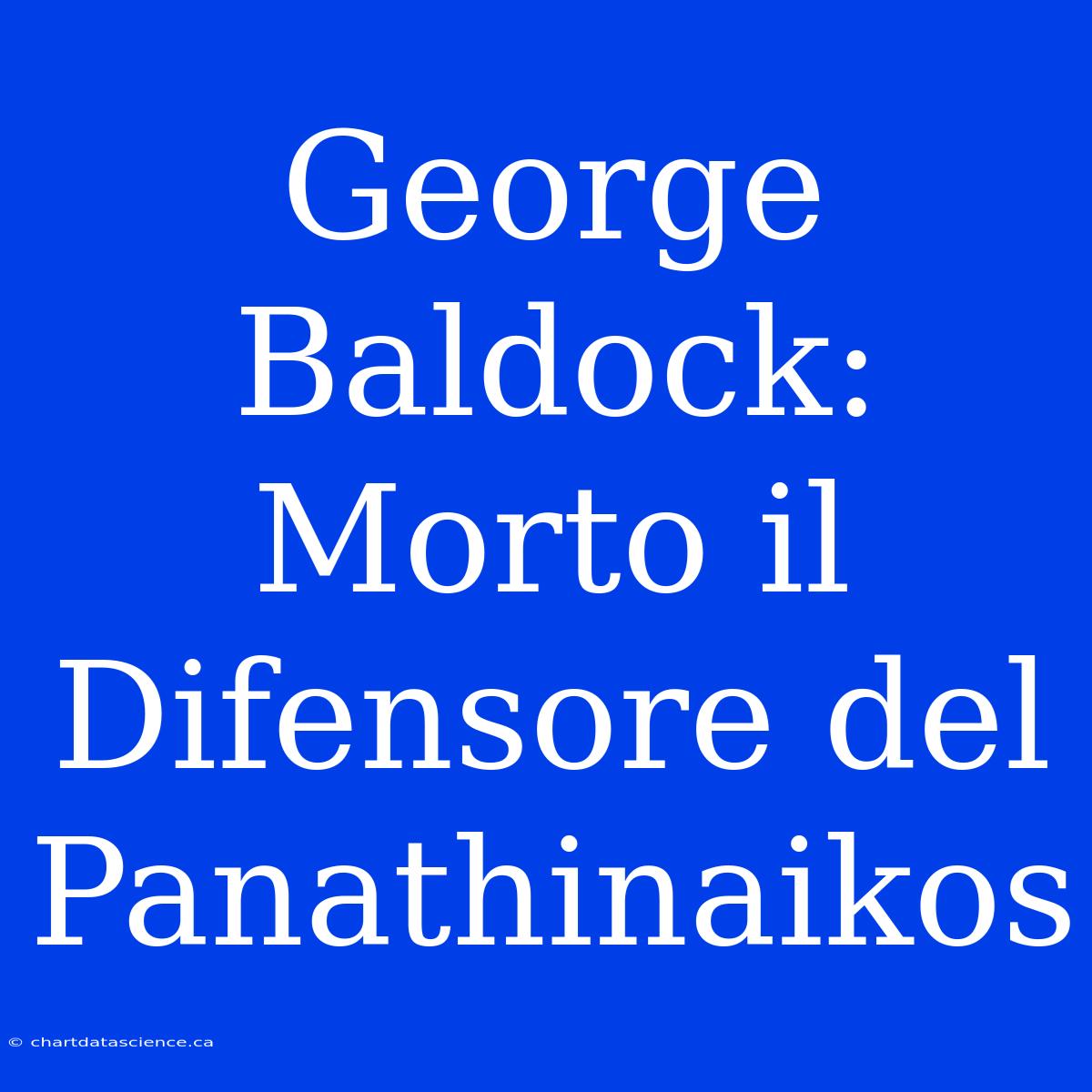 George Baldock: Morto Il Difensore Del Panathinaikos