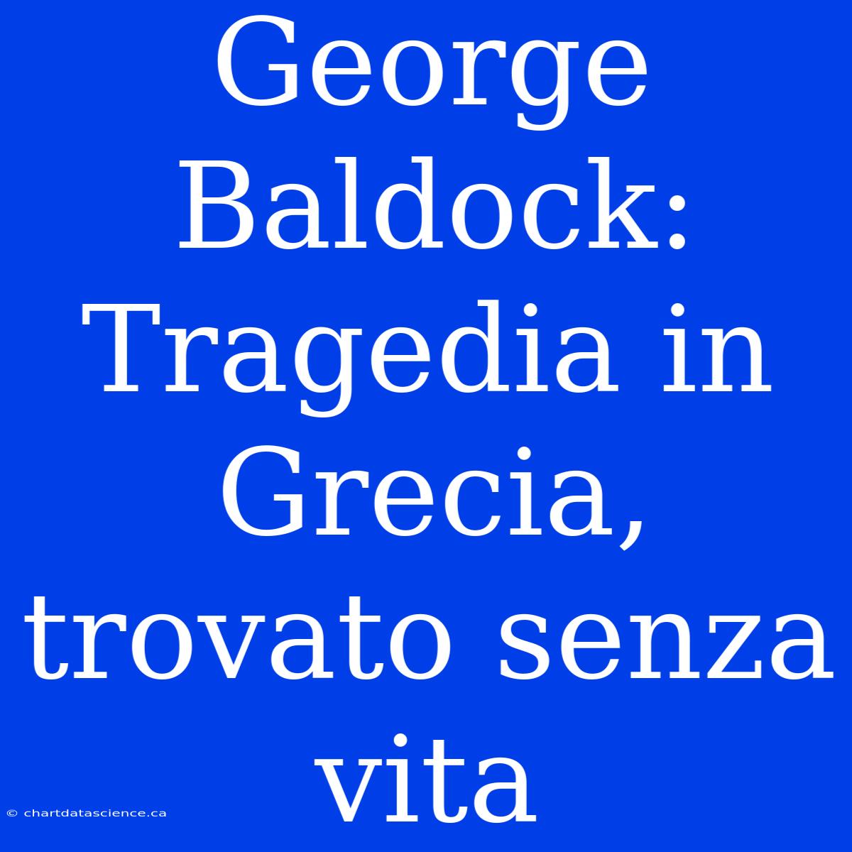 George Baldock: Tragedia In Grecia, Trovato Senza Vita