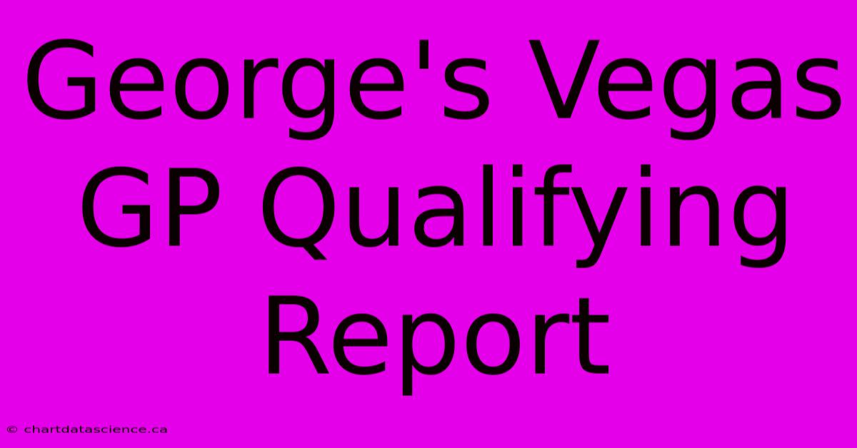 George's Vegas GP Qualifying Report