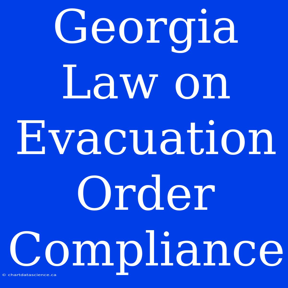 Georgia Law On Evacuation Order Compliance