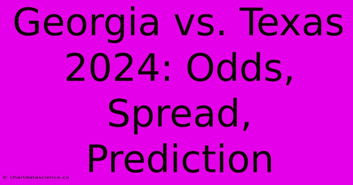 Vs. Texas 2024 Odds, Spread, Prediction