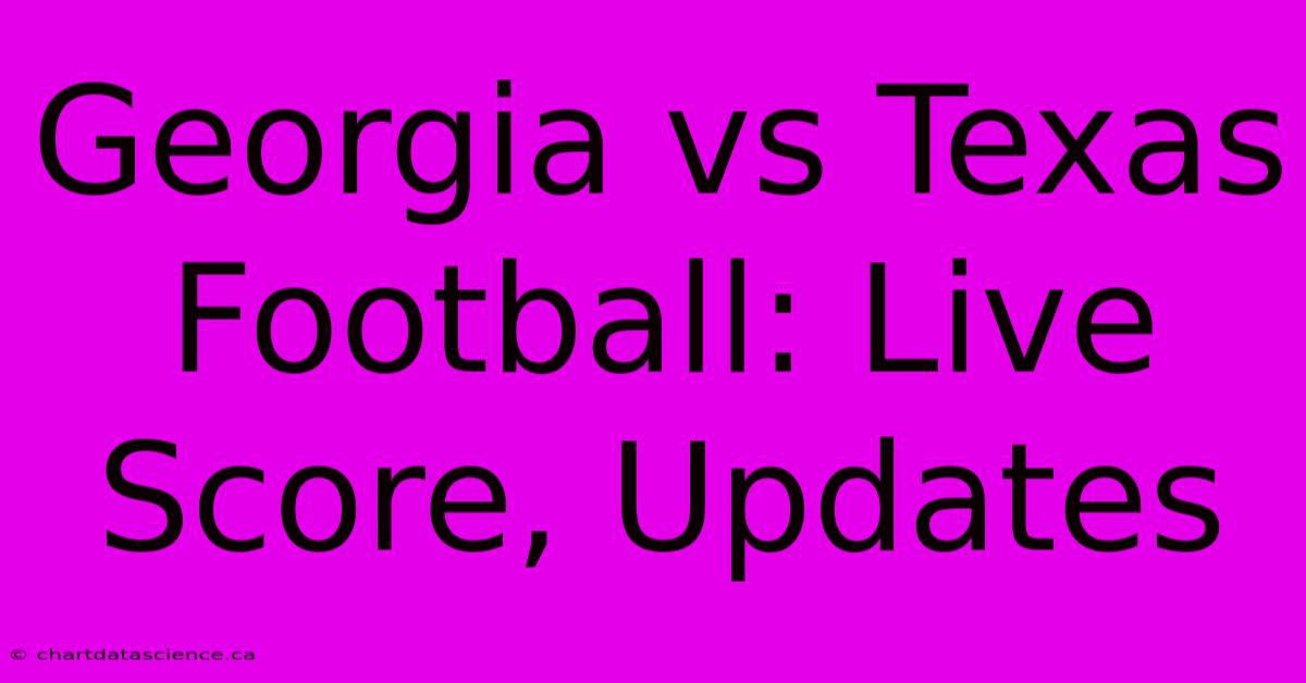 Vs Texas Football Live Score, Updates