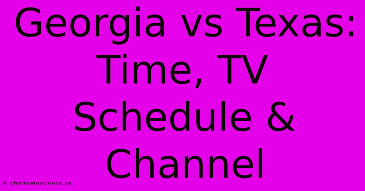 Vs Texas Time, TV Schedule & Channel