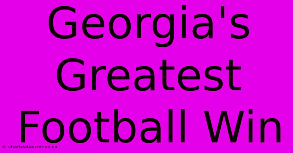 Georgia's Greatest Football Win