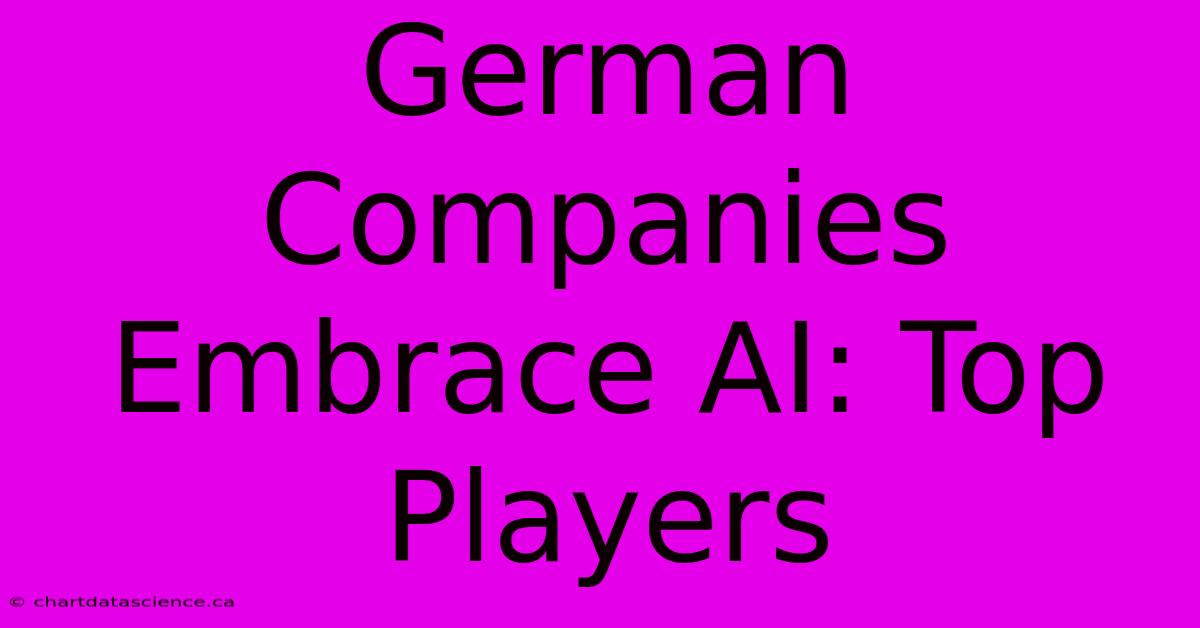 German Companies Embrace AI: Top Players