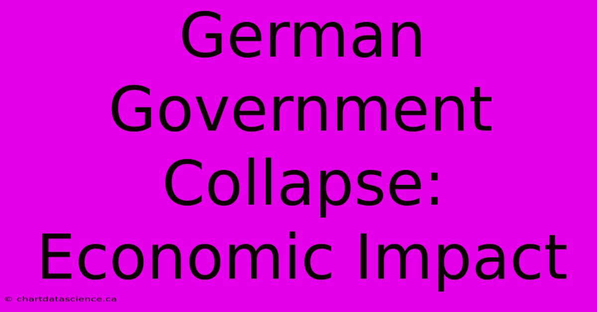 German Government Collapse: Economic Impact