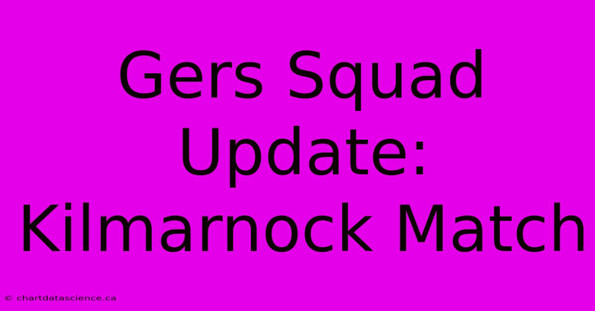 Gers Squad Update: Kilmarnock Match