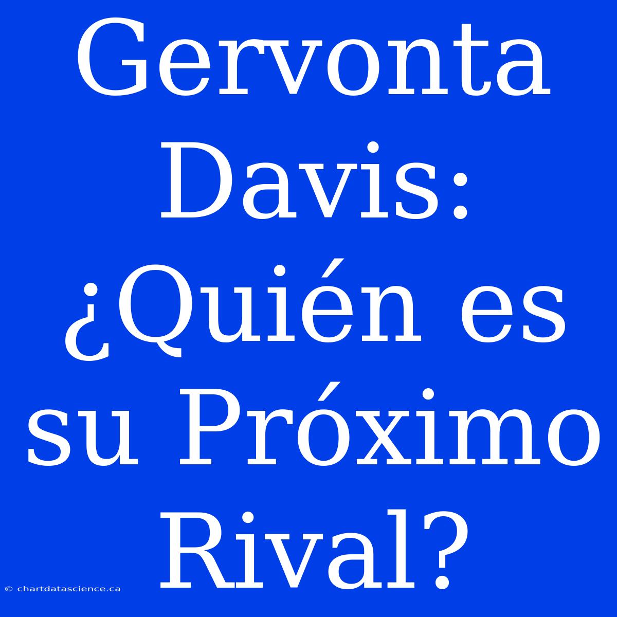 Gervonta Davis: ¿Quién Es Su Próximo Rival?