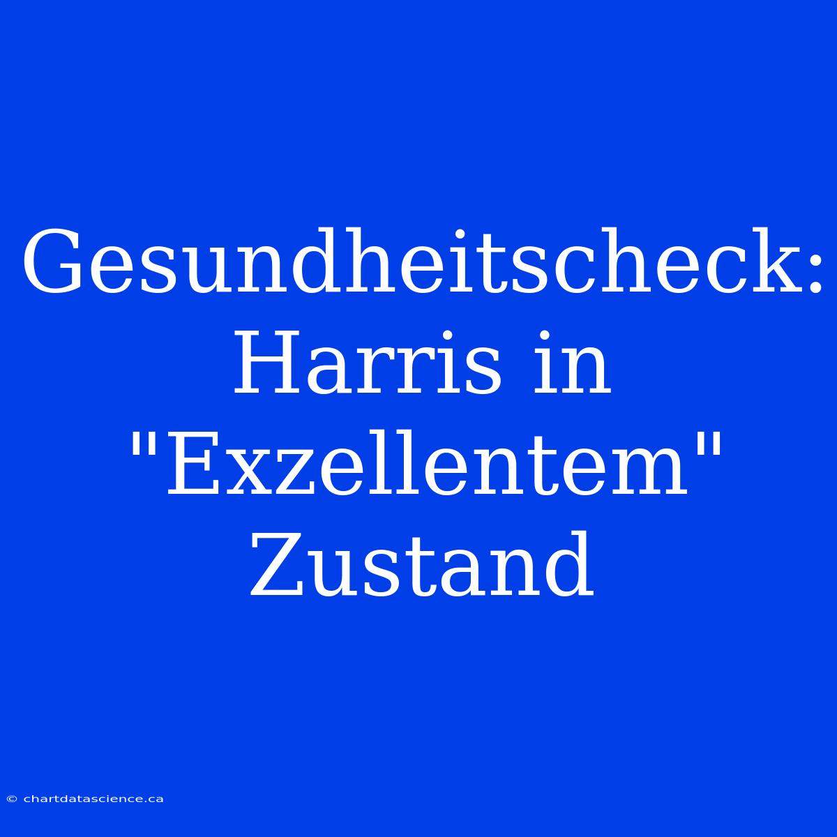 Gesundheitscheck: Harris In 