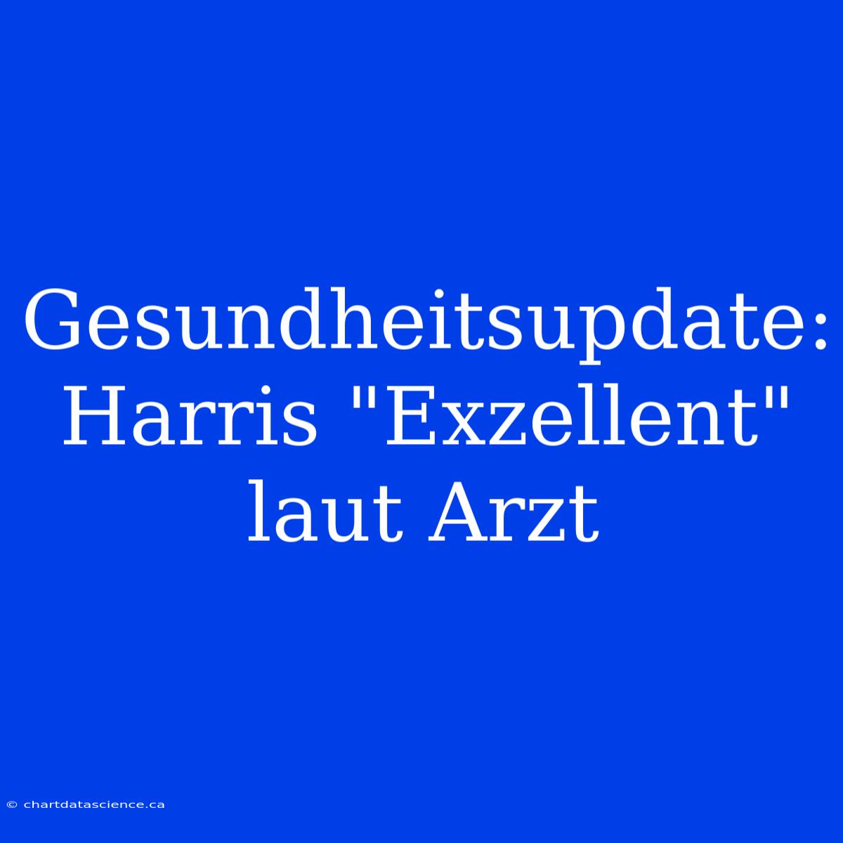 Gesundheitsupdate: Harris 