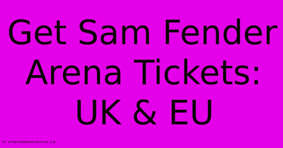 Get Sam Fender Arena Tickets: UK & EU