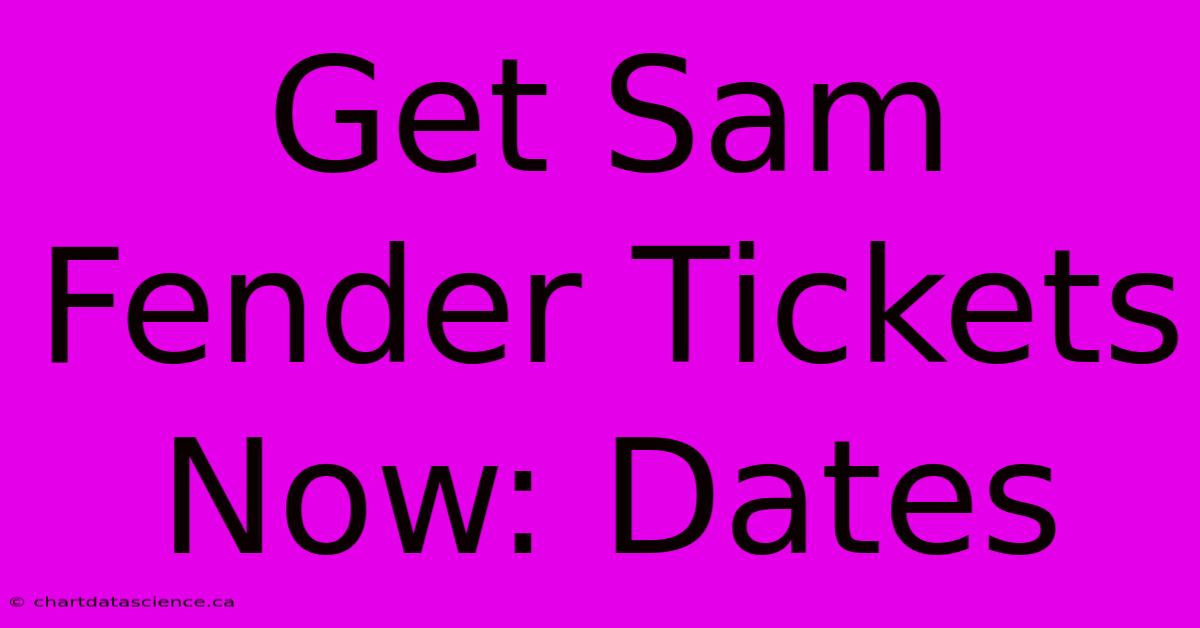 Get Sam Fender Tickets Now: Dates