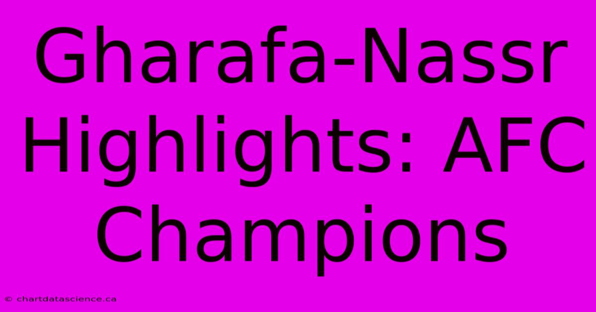 Gharafa-Nassr Highlights: AFC Champions