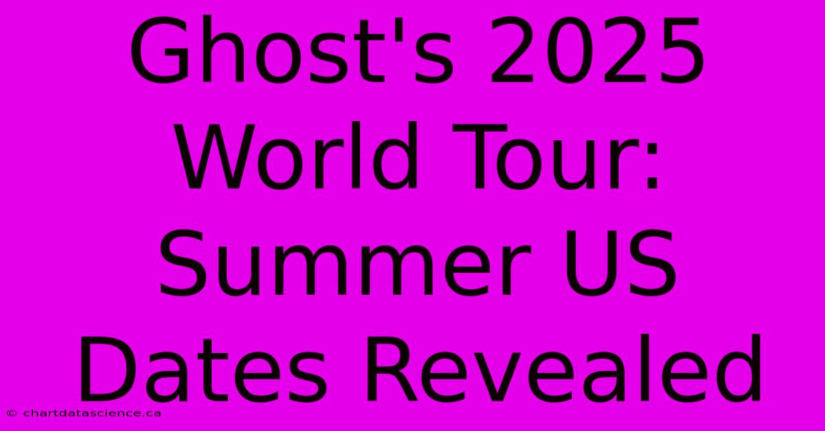 Ghost's 2025 World Tour: Summer US Dates Revealed