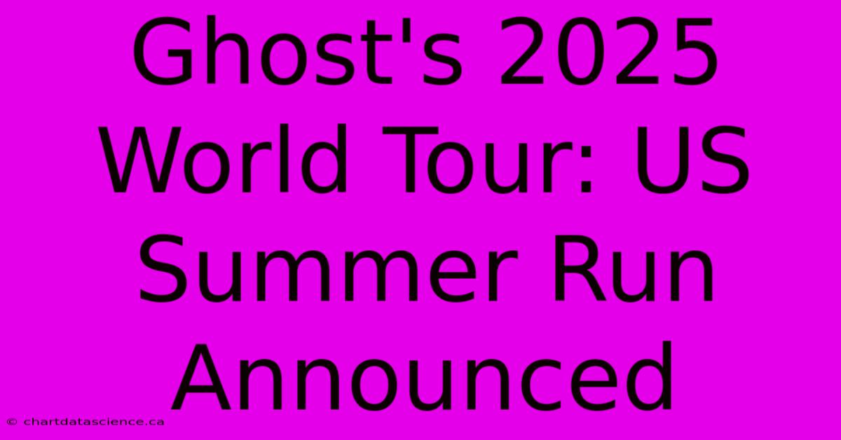 Ghost's 2025 World Tour: US Summer Run Announced 