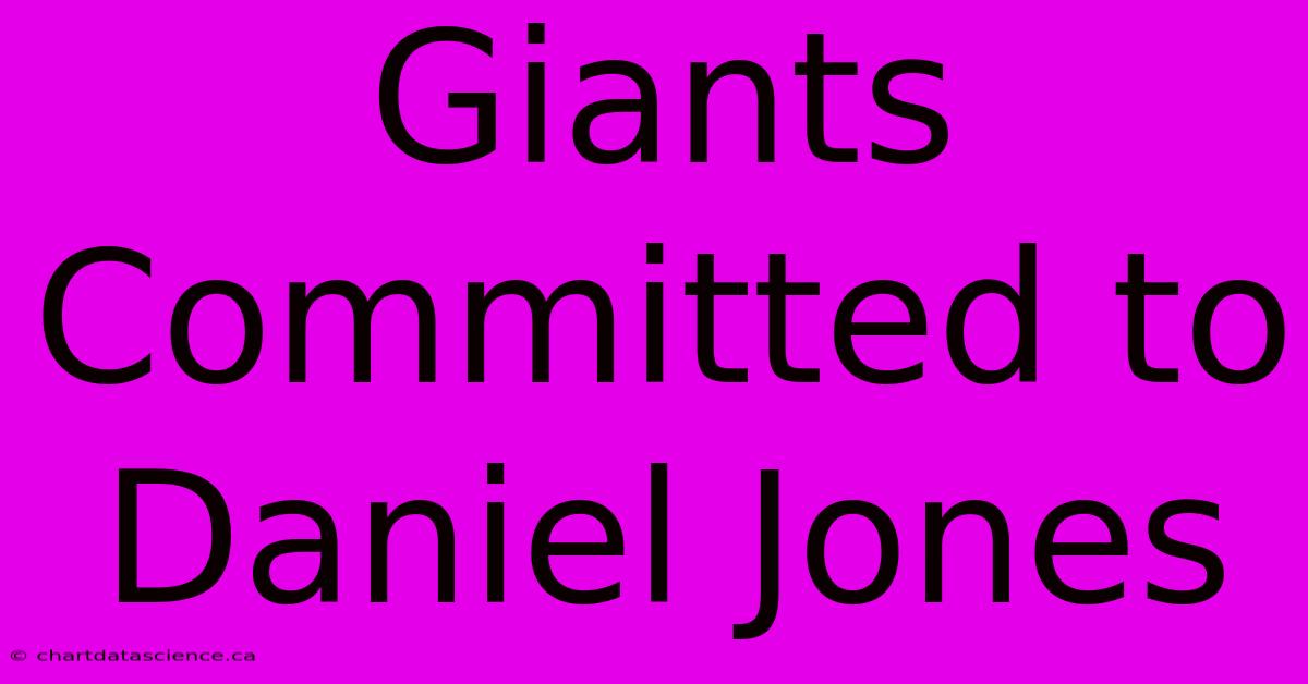 Giants Committed To Daniel Jones?