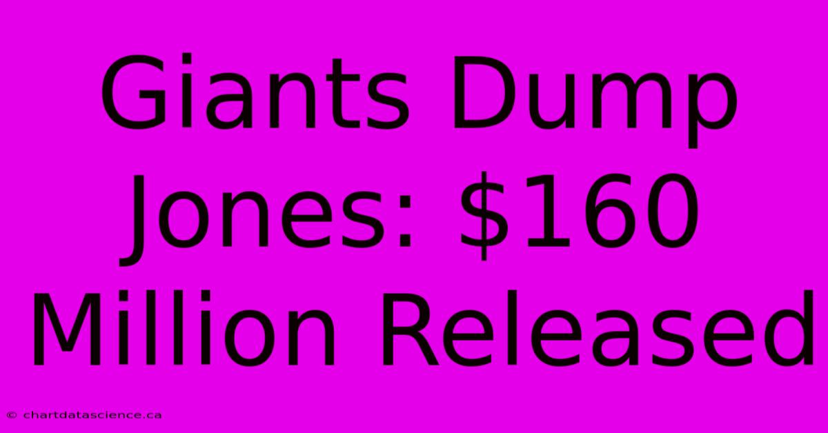 Giants Dump Jones: $160 Million Released