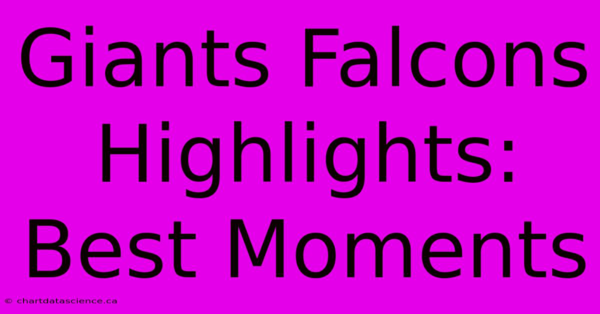 Giants Falcons Highlights: Best Moments