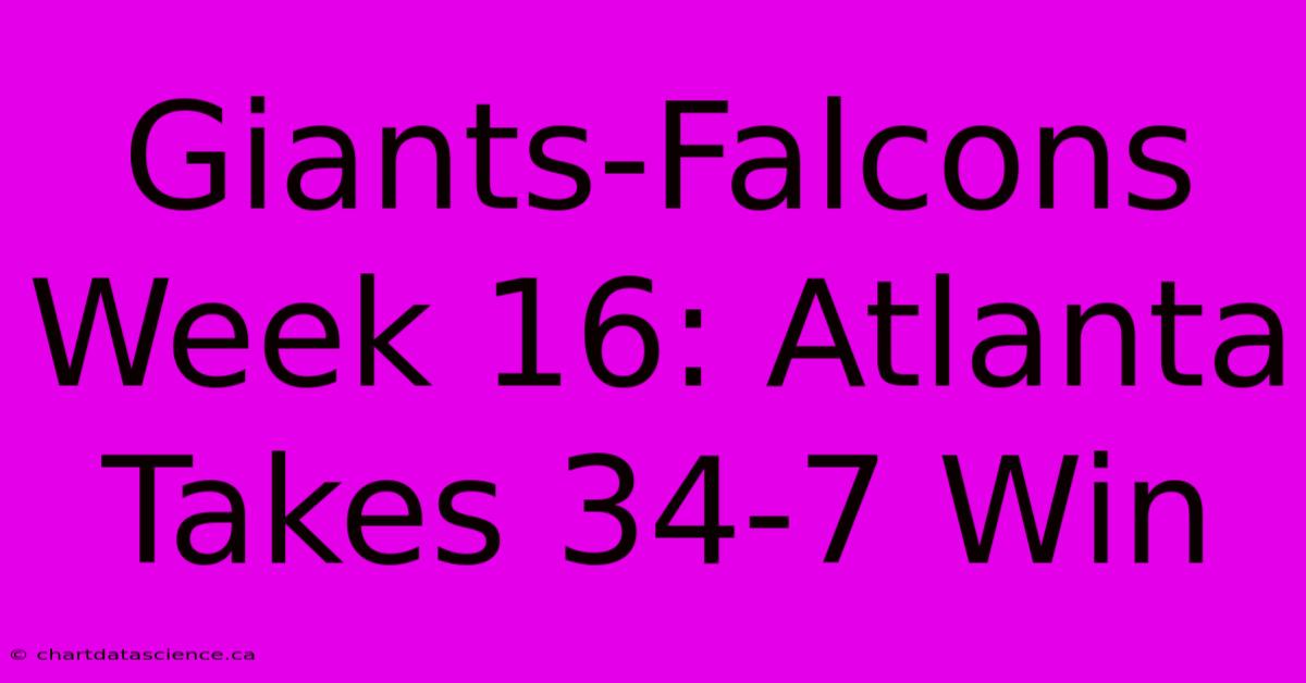 Giants-Falcons Week 16: Atlanta Takes 34-7 Win