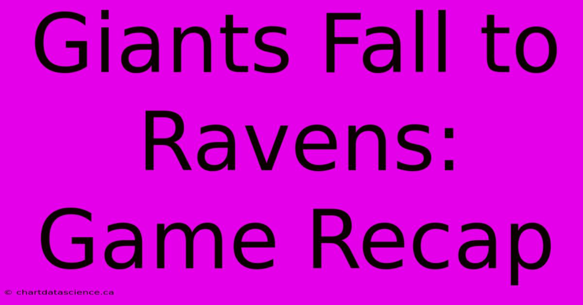 Giants Fall To Ravens: Game Recap