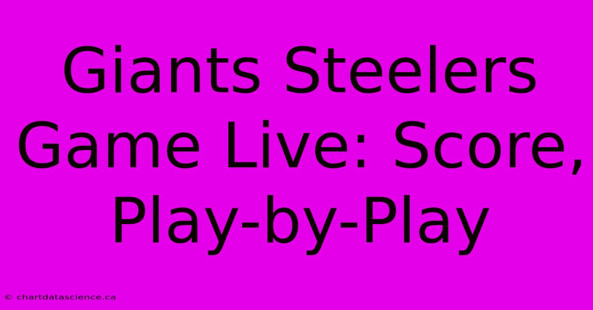 Giants Steelers Game Live: Score, Play-by-Play