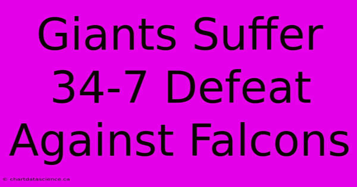 Giants Suffer 34-7 Defeat Against Falcons