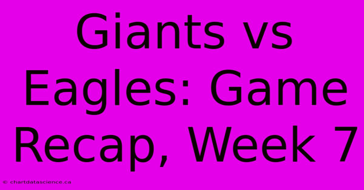 Giants Vs Eagles: Game Recap, Week 7