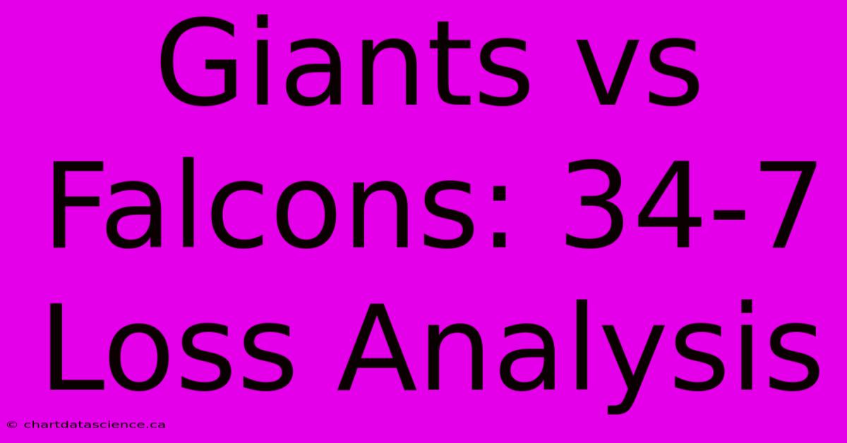 Giants Vs Falcons: 34-7 Loss Analysis