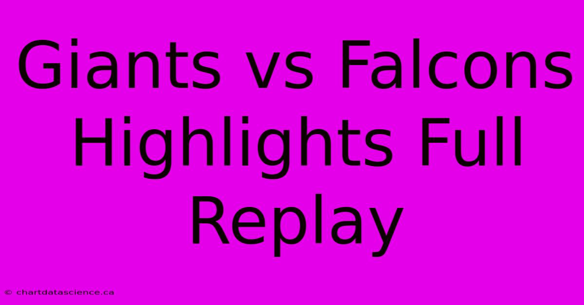 Giants Vs Falcons Highlights Full Replay