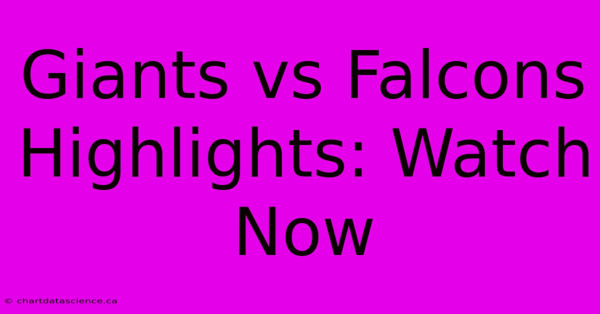 Giants Vs Falcons Highlights: Watch Now