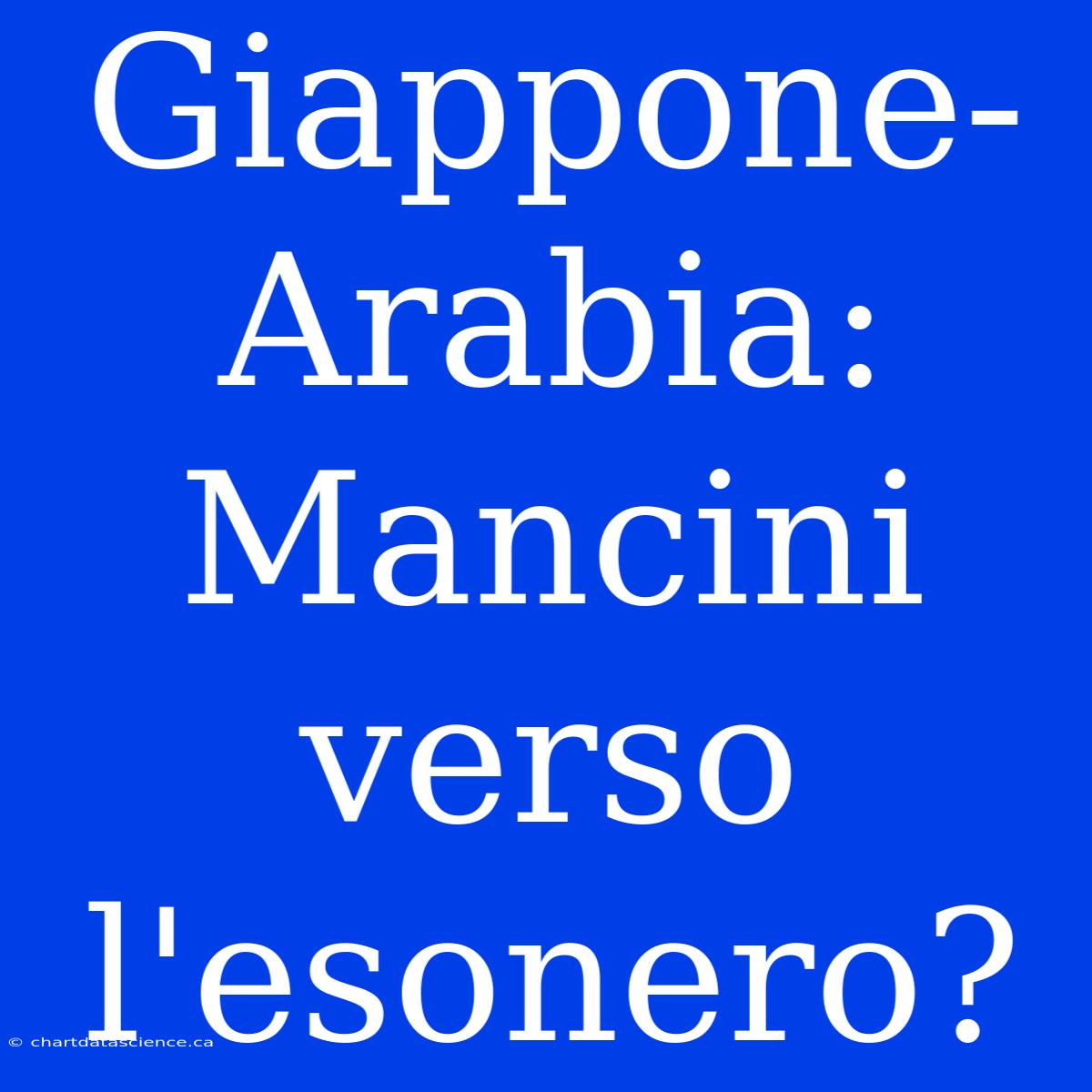 Giappone-Arabia: Mancini Verso L'esonero?