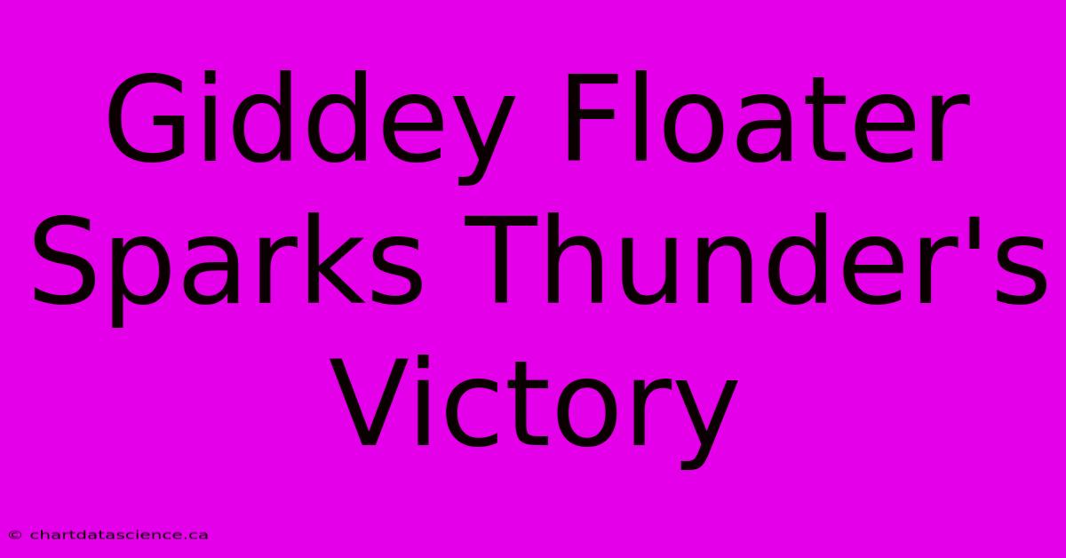 Giddey Floater Sparks Thunder's Victory