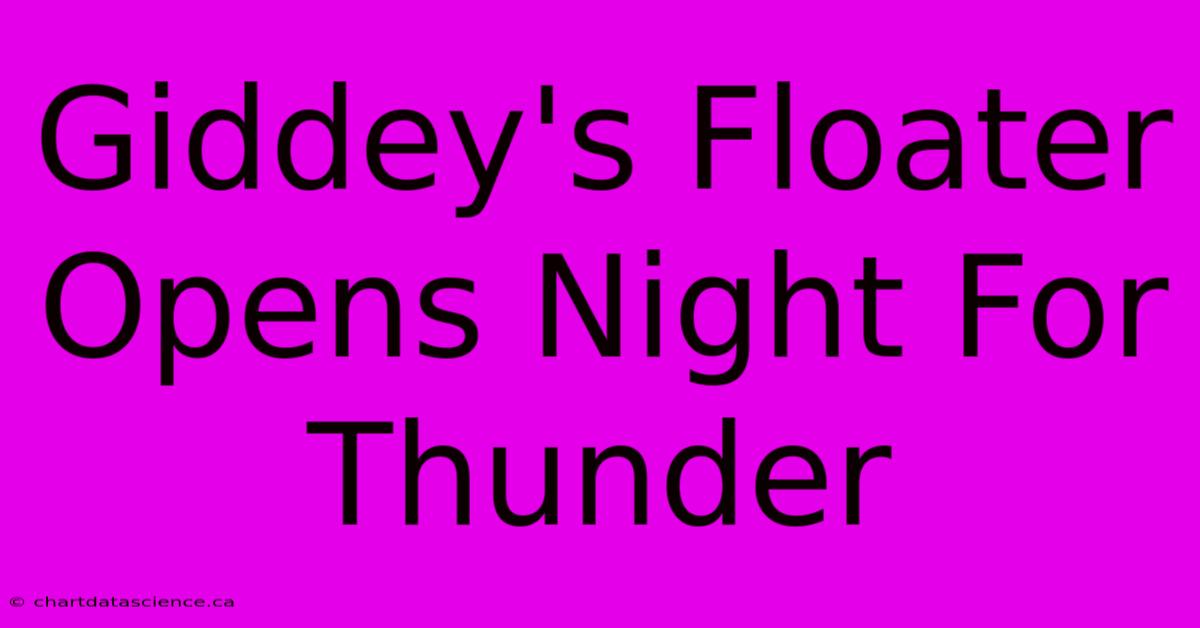 Giddey's Floater Opens Night For Thunder