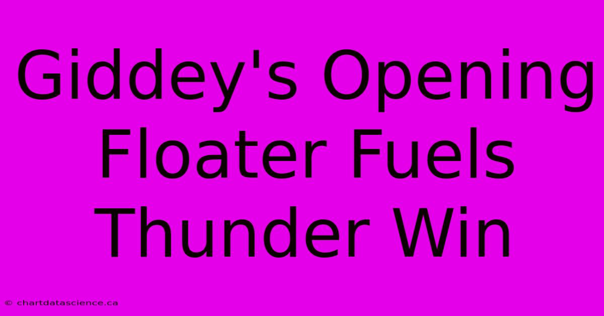 Giddey's Opening Floater Fuels Thunder Win