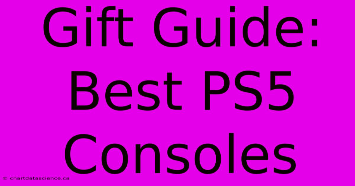 Gift Guide: Best PS5 Consoles