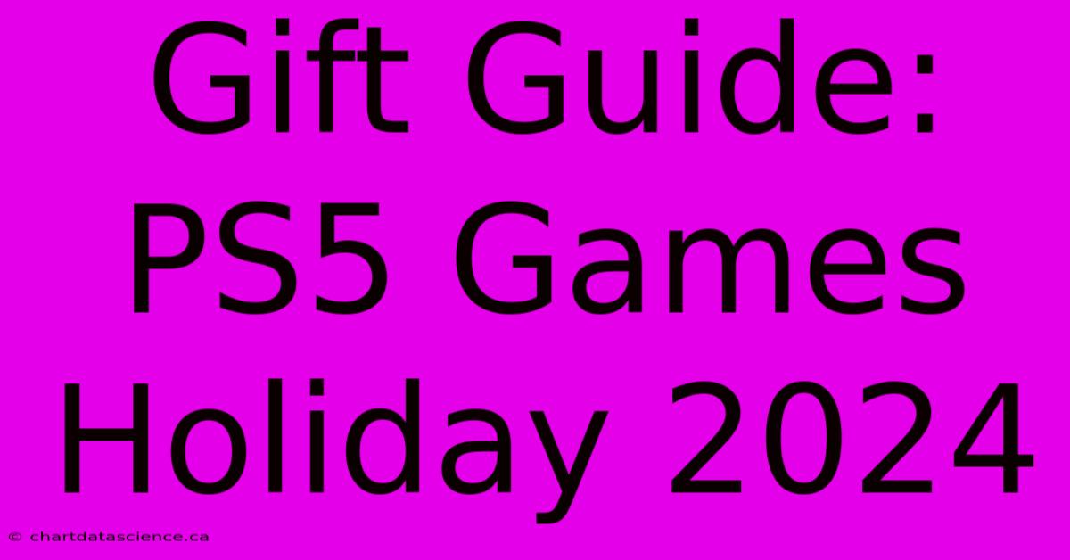 Gift Guide: PS5 Games Holiday 2024