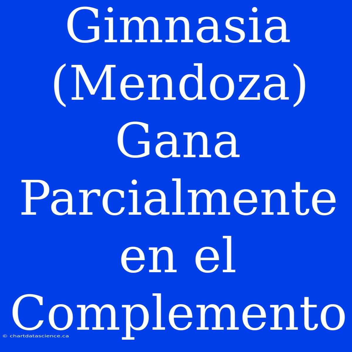 Gimnasia (Mendoza) Gana Parcialmente En El Complemento