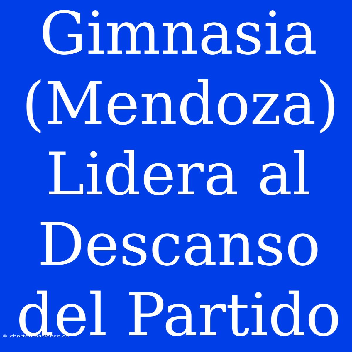 Gimnasia (Mendoza) Lidera Al Descanso Del Partido